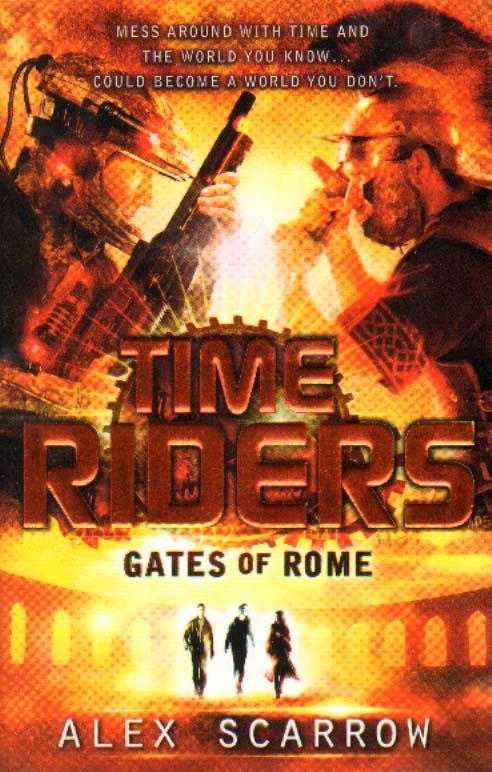 TimeRiders: Gates of Rome (Book 5) - Alex Scarrow