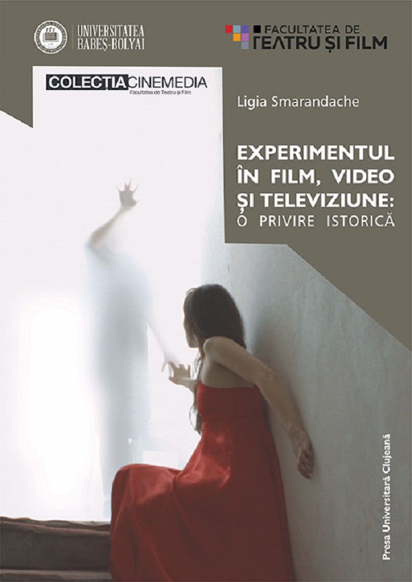 Experimentul in film, video si televiziune: o privire istorica - Ligia Smarandache