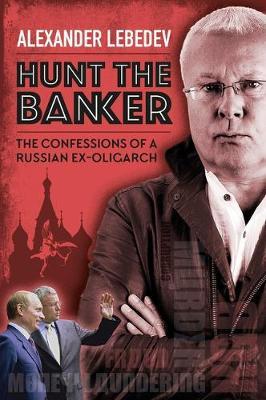 Hunt the Banker - Alexander Lebedev