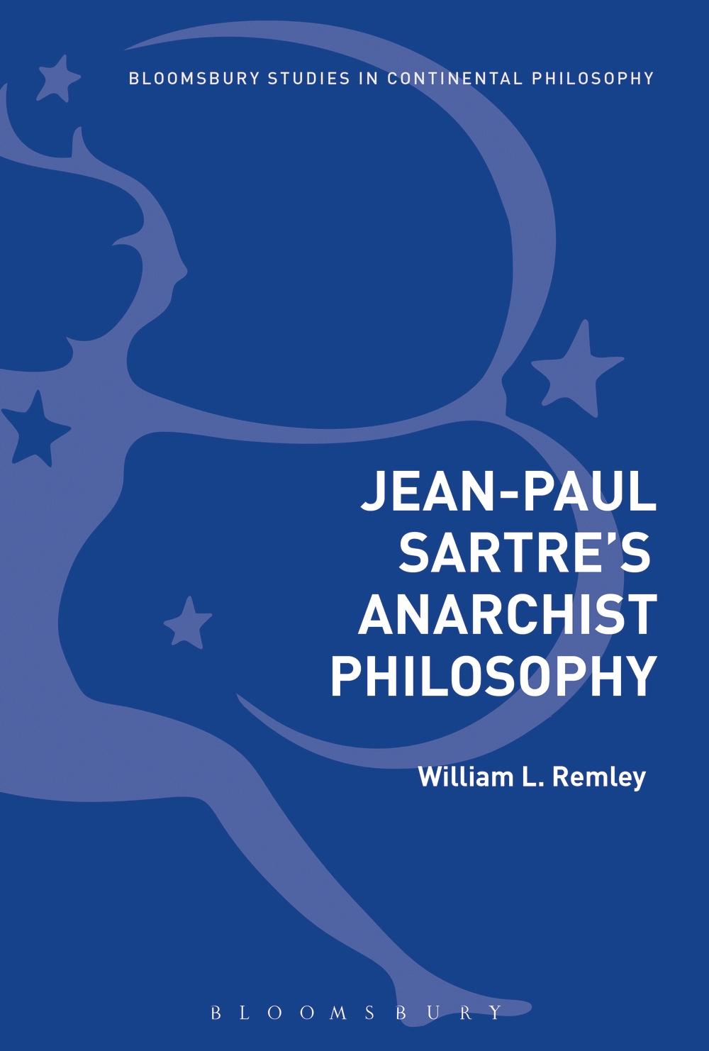 Jean-Paul Sartre's Anarchist Philosophy - William L Remley