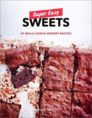 Super Easy Sweets - Natacha Arnoult