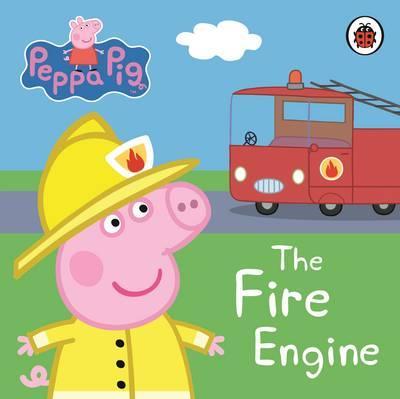Peppa Pig: The Fire Engine: My First Storybook -  