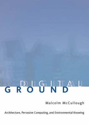 Digital Ground - Malcolm McCullough