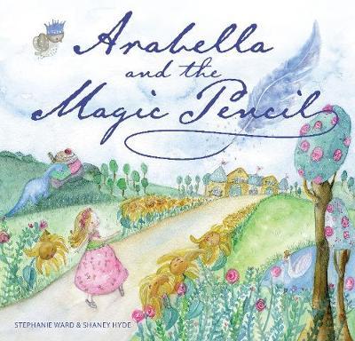 Arabella and the Magic Pencil - Stephanie Ward