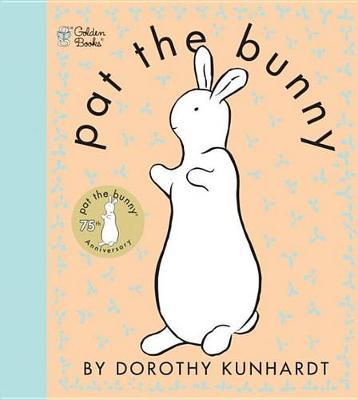 Pat the Bunny - Dorothy Kunhardt