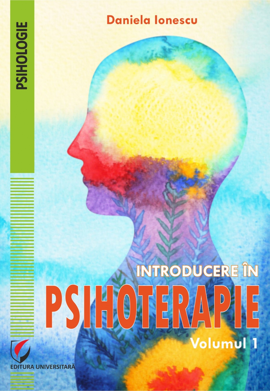 Introducere in psihoterapie Vol.1 - Daniela Ionescu
