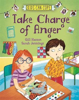Kids Can Cope: Take Charge of Anger - Gill Hasson