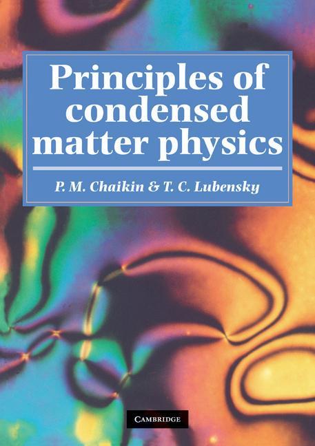 Principles of Condensed Matter Physics - P M Chaikin