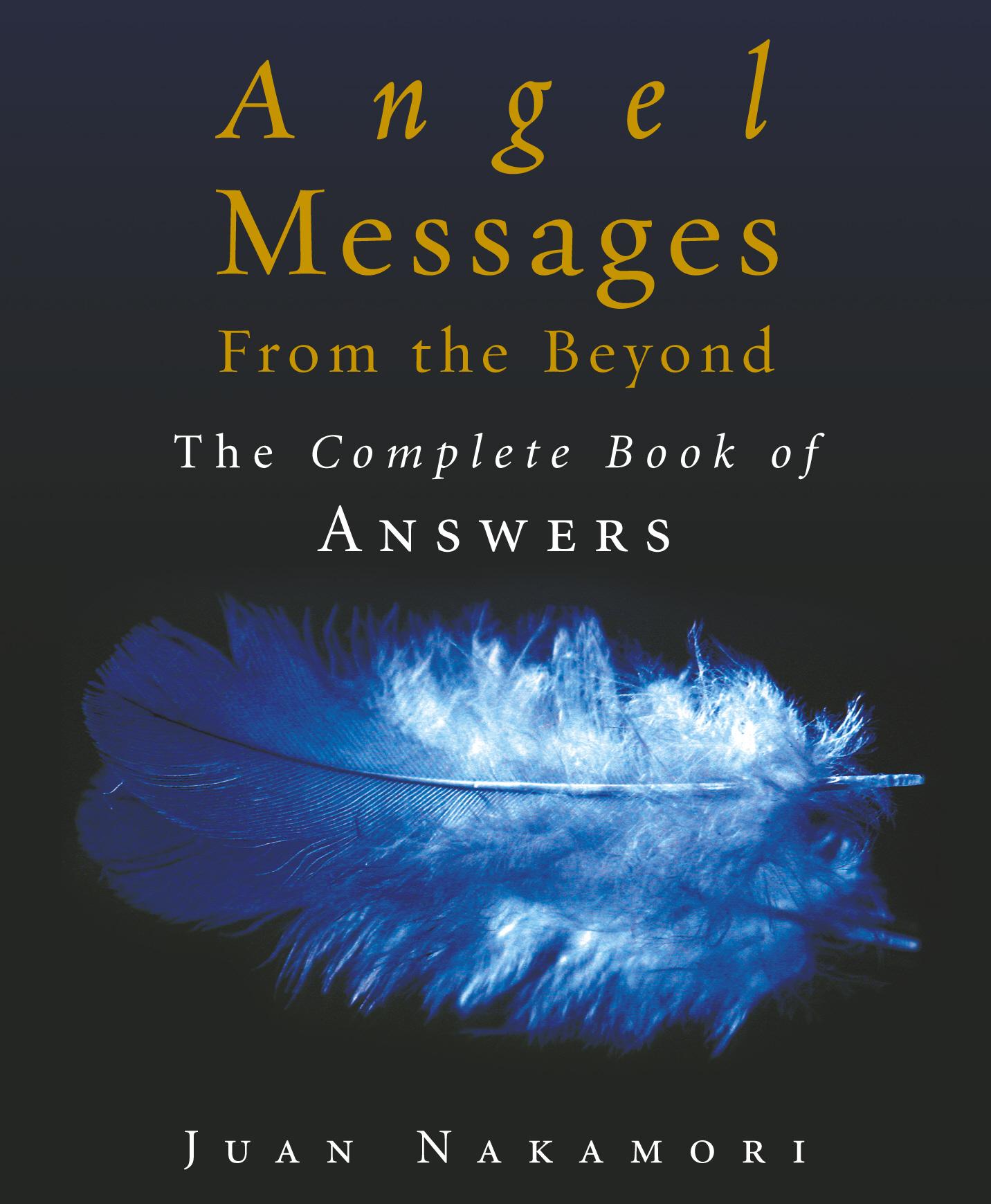 Angel Messages from the Beyond - Juan Nakamori