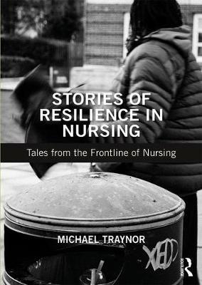 Stories of Resilience in Nursing - Michael Traynor