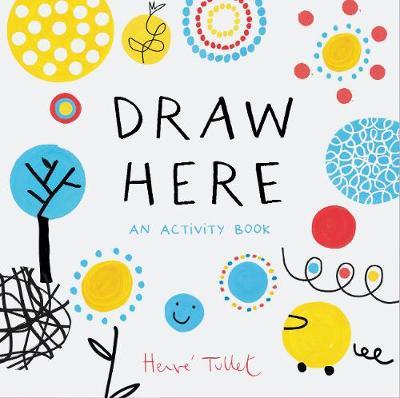 Draw Here - Herve Tullet