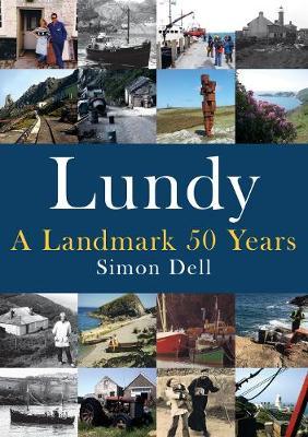 Lundy: A Landmark 50 Years - Simon Dell