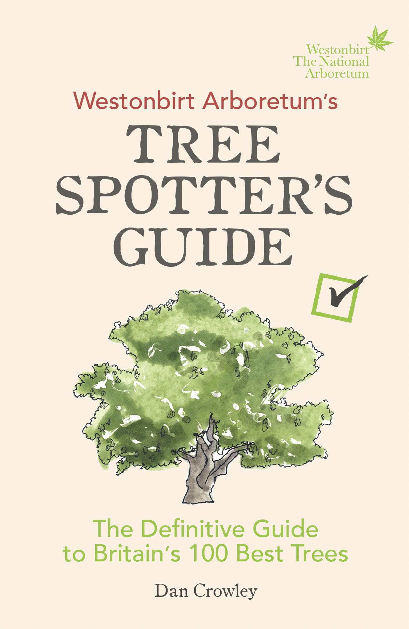Westonbirt Arboretum's Tree Spotter's Guide - Dan Crowley