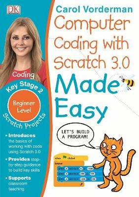Computer Coding with Scratch 3.0 Made Easy - Carol Vorderman