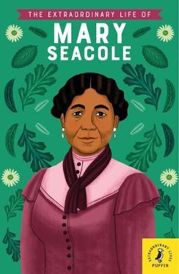 Extraordinary Life of Mary Seacole - Naida Redgrave