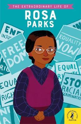 Extraordinary Life of Rosa Parks - Sheila Kanani