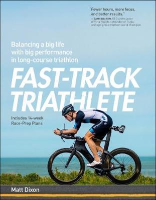Fast-Track Triathlete - Matt Dixon