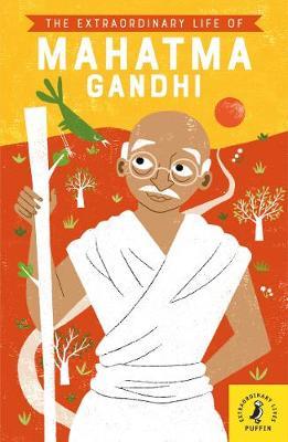 Extraordinary Life of Mahatma Gandhi - Chitra Soundar