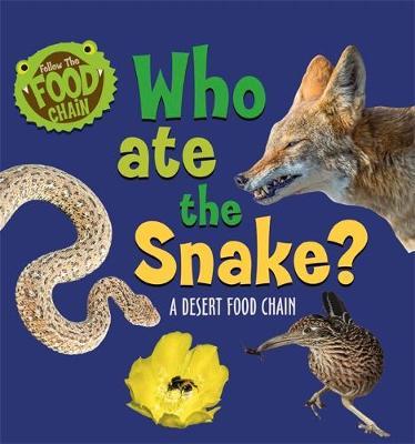 Follow the Food Chain: Who Ate the Snake? - Sarah Ridley