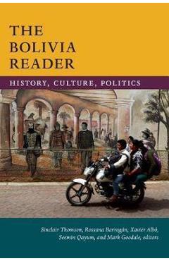 Coperta cărții 'Bolivia Reader - Sinclair Thomson'