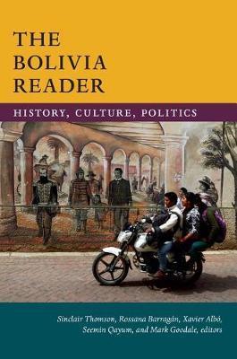 Bolivia Reader - Sinclair Thomson
