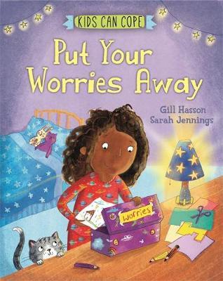 Kids Can Cope: Put Your Worries Away - Gill Hasson