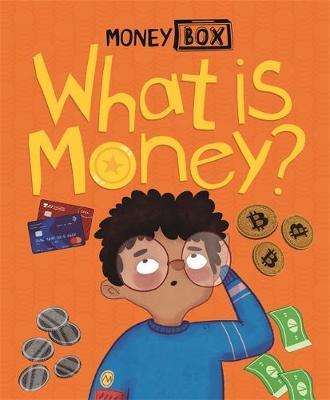 Money Box: What Is Money? - Ben Hubbard