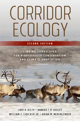 Corridor Ecology, Second Edition - Jodi A. Hilty