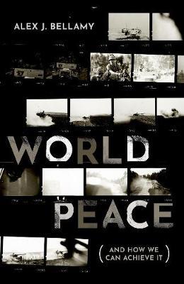 World Peace - Alex J Bellamy