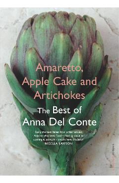 Poza produsului Amaretto, Apple Cake and Artichokes - Anna Del Conte