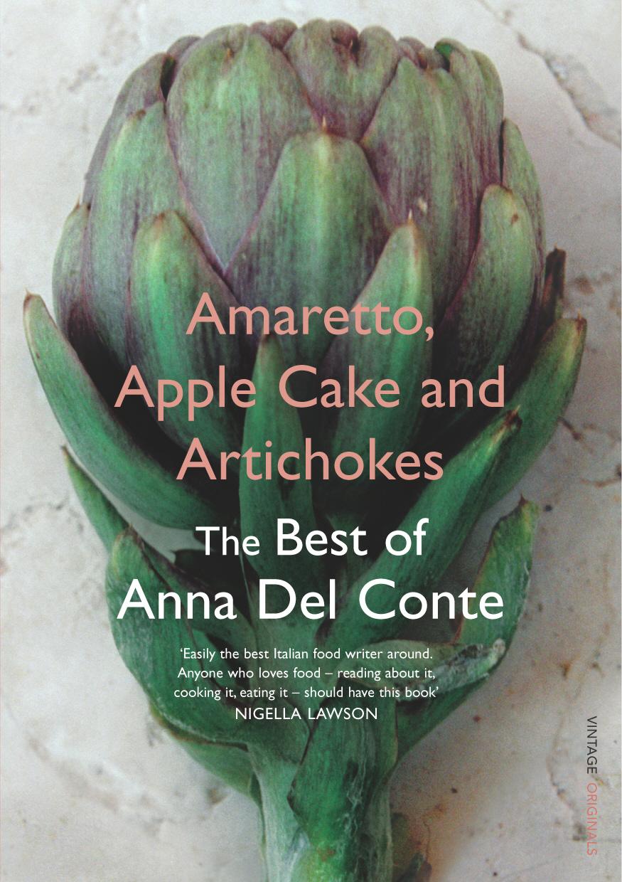 Amaretto, Apple Cake and Artichokes - Anna Del Conte