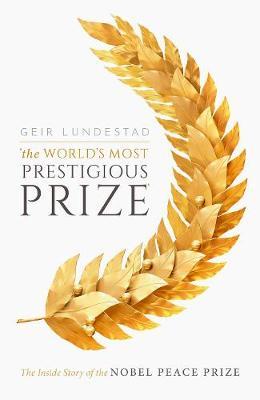World's Most Prestigious Prize - Geir Lundestad