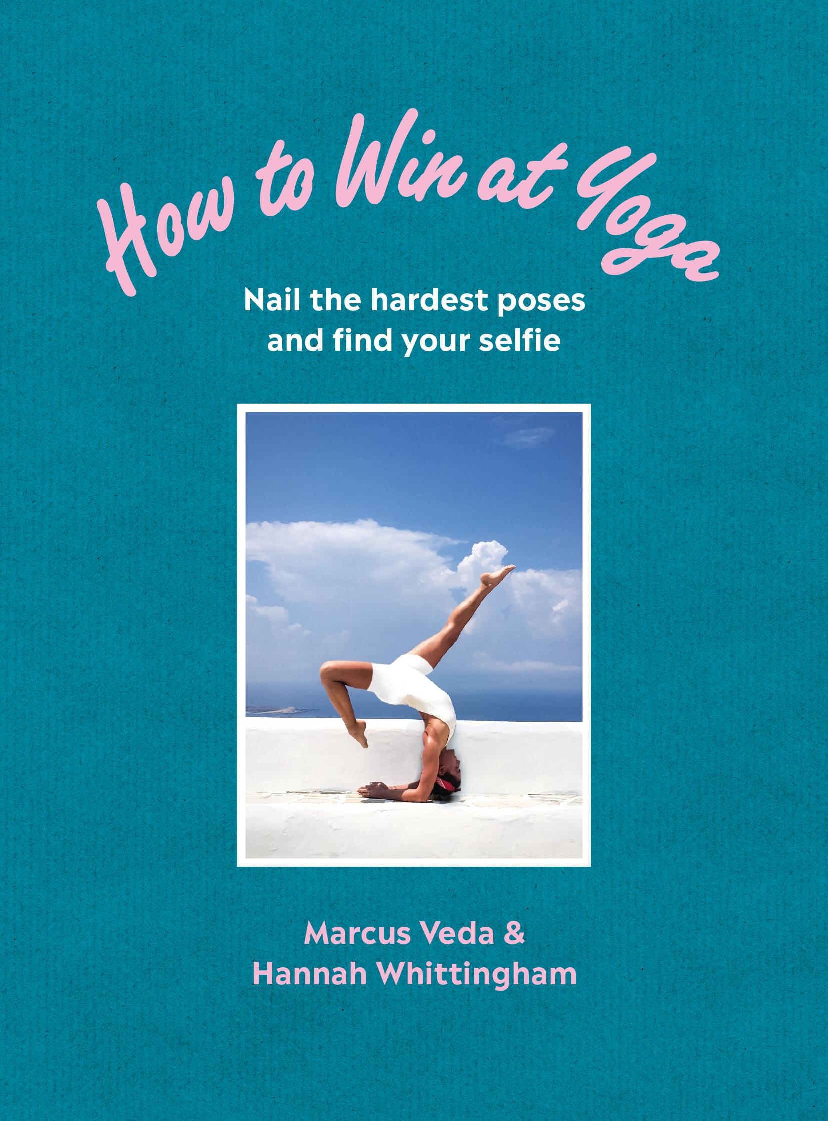 How to Win at Yoga - Marcus Veda