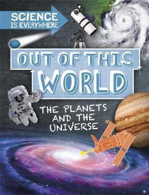 Science is Everywhere: Out of This World - Rob Colson