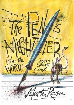 Pen Is Mightier Than The Word - Martin Rowson