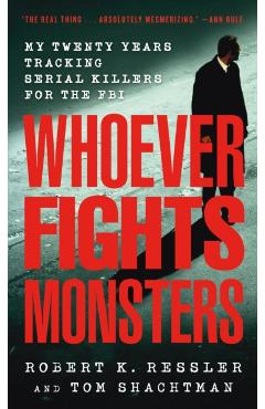 Whoever Fights Monsters - Robert Ressler