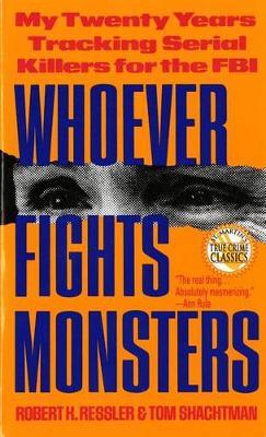 Whoever Fights Monsters - Robert Ressler