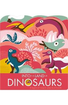 Poza produsului Into The Land Of Dinosaurs - Laura Baker