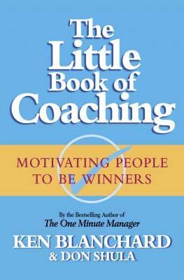 Little Book of Coaching - Kenneth Blanchard