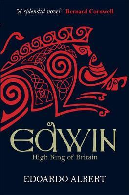 Edwin: High King of Britain - Edoardo Albert