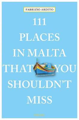 111 Places in Malta That You Shouldn't Miss - Fabrizio Ardito