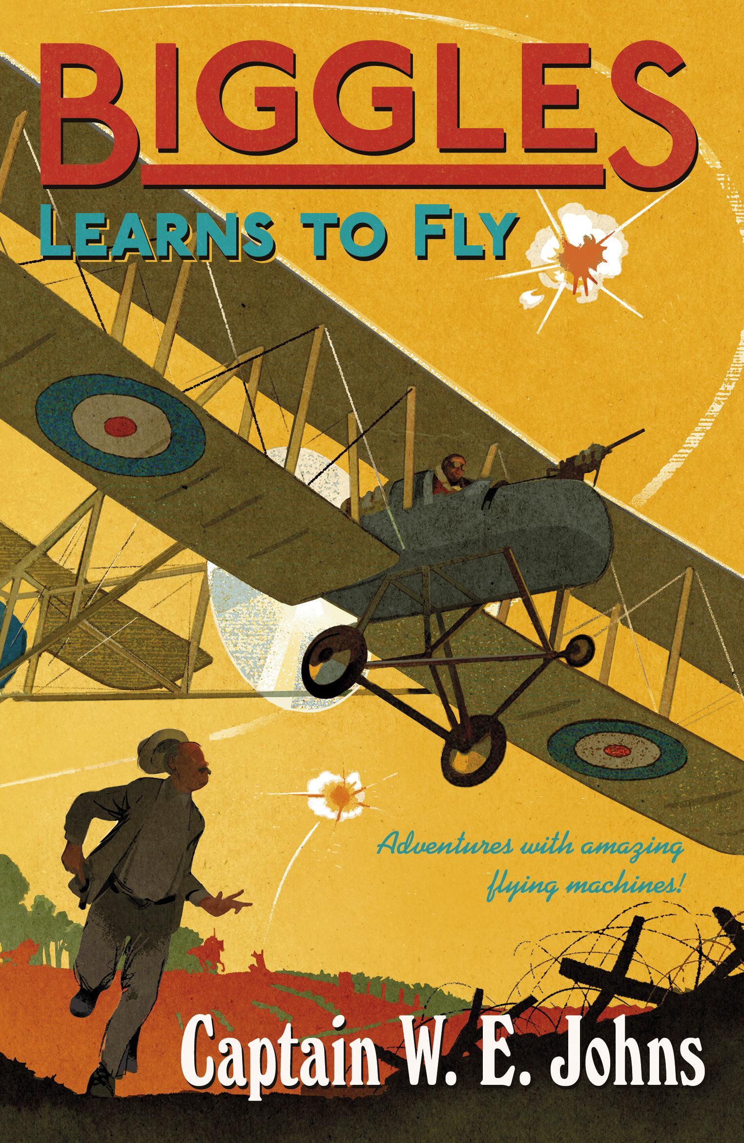Biggles Learns to Fly - W E Johns