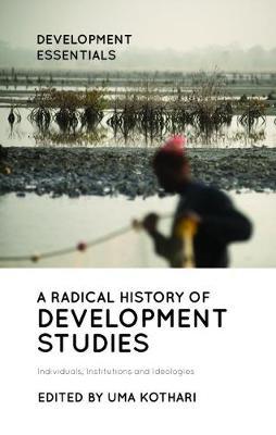 Radical History of Development Studies - Uma Kothari