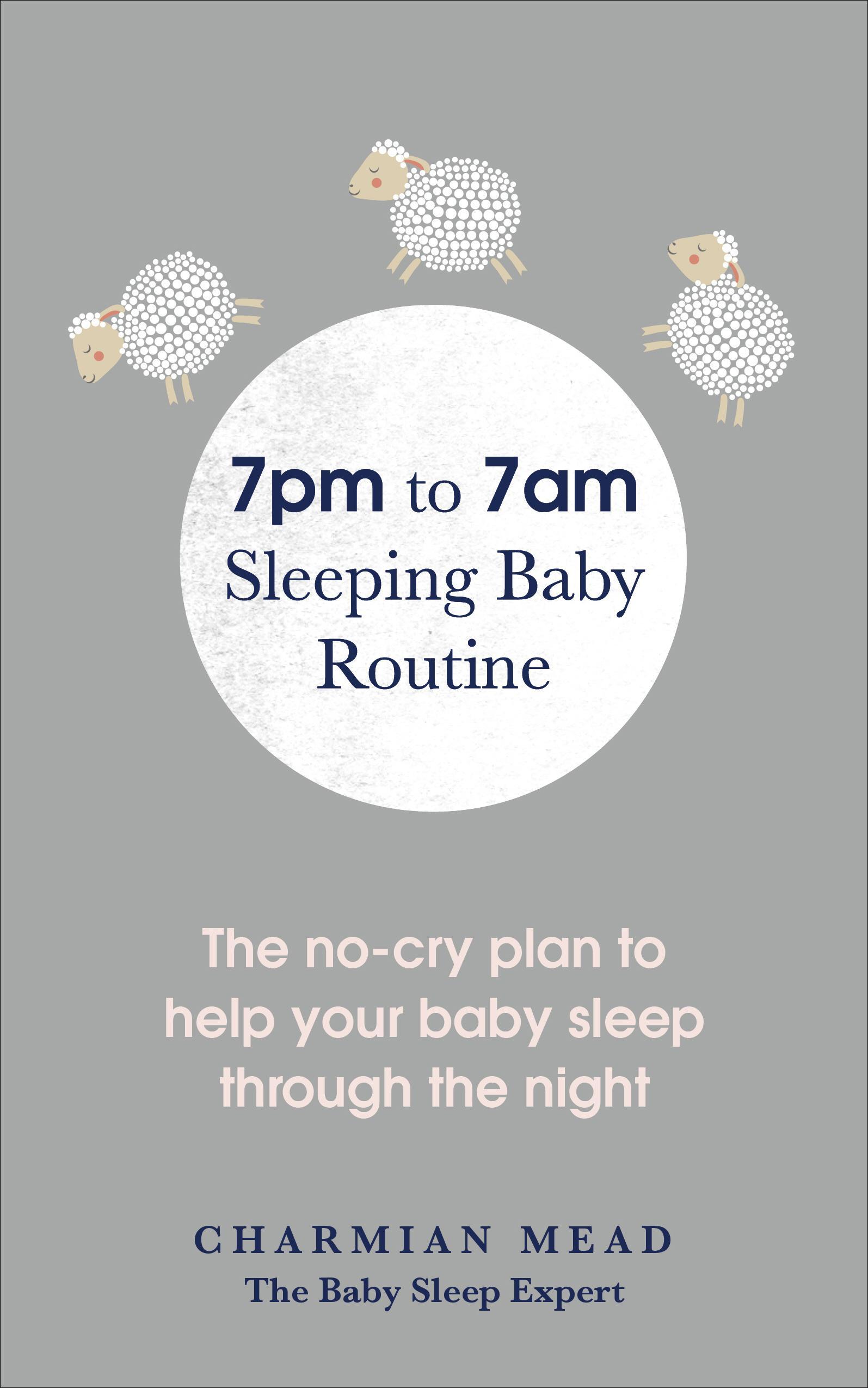 7pm to 7am Sleeping Baby Routine - Charmian Mead
