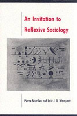 Invitation to Reflexive Sociology - Pierre Bourdieu