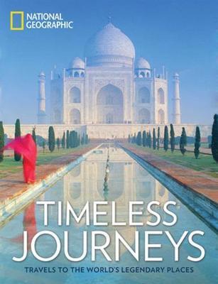 Timeless Journeys: Travels to the World's Legendary Places -  