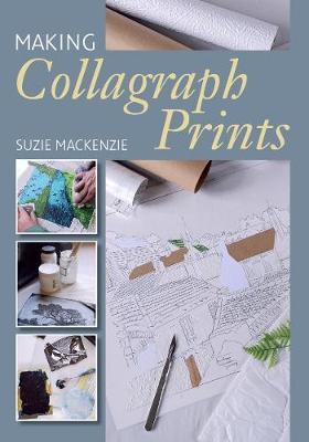 Making Collagraph Prints - Suzie MacKenzie
