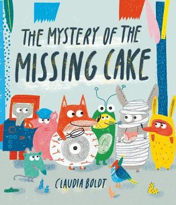 Mystery of the Missing Cake - Claudia Boldt