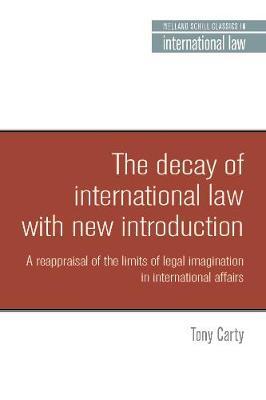 Decay of International Law - Tony Carty