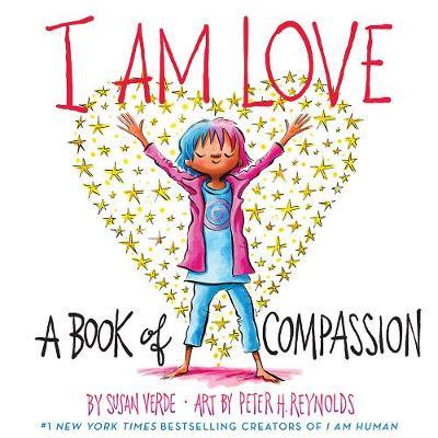 I Am Love:A Book of Compassion - Susan Verde
